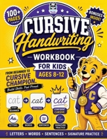 Cursive Handwriting Workbook for Kids Ages 8-12: 100+ Beginner Practice Pages | 3-in-1 Letter Tracing, Words & Sentences | Fun Daily Writing ... (Elementary Grade Writing Prompt Books) B0H2QH71LC Book Cover