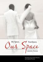 My Space, Your Space, Our Space 1467044636 Book Cover