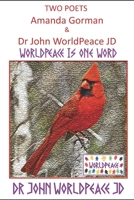 Two Poets Amanda Gorman and Dr John WorldPeace JD: WorldPeace Poems B09PM8CVVD Book Cover