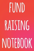 Fund Raising Notebook: The perfect way to record how much you have riased for charity - ideal gift for anyone who raises or wants to raise money! 1693319578 Book Cover