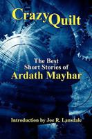Crazy Quilt: The Best Short Stories of Ardath Mayhar 1434403459 Book Cover