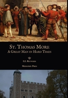 St. Thomas More: A Great Man in Hard Times 1953746454 Book Cover