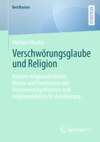 Verschwörungsglaube und Religion: Analyse religionsähnlicher Motive und Funktionen von Verschwörungstheorien und religionsdidaktische Annäherung (BestMasters) (German Edition) 365846500X Book Cover