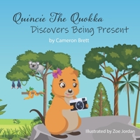 Quincie The Quokka Discovers Being Present B09P4K5W28 Book Cover