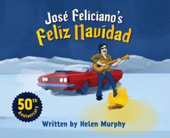 José Feliciano's Feliz Navidad: 50th Anniversary 1735611301 Book Cover
