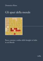Gli Spazi Della Morale: Buon Costume E Ordine Delle Famiglie in Italia in Eta Liberale B0BWHG1CHZ Book Cover