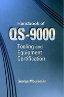 Handbook for ISO/QS-9000 Tooling and Equipment Certification 0750647736 Book Cover