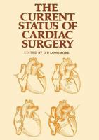 The Current Status of Cardiac Surgery 9401166145 Book Cover