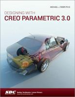 Designing with Creo Parametric 3.0 1585039802 Book Cover