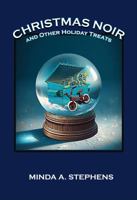 CHRISTMAS NOIR and Other Holiday Treats B0F5HNMZMR Book Cover