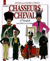 Chasseurs a Cheval: 1779-1815, Volume 3: 1810-15 2352502780 Book Cover