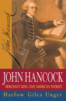 John Hancock: Merchant King and American Patriot 0471332097 Book Cover