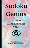Sudoku Genius Mind Exercises Volume 1: Yreka, California State of Mind Collection 1671291999 Book Cover