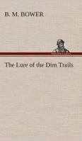 The Lure of the Dim Trails 1500944076 Book Cover