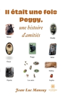 Il était une fois Peggy, une histoire d'amitiés B09YSLJ7FZ Book Cover