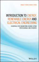 Introduction to Energy, Renewable Energy and Electrical Engineering: Essentials for Engineering Science (Stem) Professionals and Students 1119448336 Book Cover
