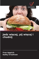 Jedz wiecej, pij wiecej i chudnij (Polish Edition) 620891860X Book Cover