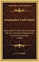 Ansprachen Und Gebete: Gesprochen In Den Versammlungen Der Ev.-Luth Gesammtgemeinde Und Ihres Vorstandes (1888) 1160788901 Book Cover