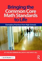 Bringing the Common Core Math Standards to Life: Exemplary Practices from High Schools 0415733421 Book Cover