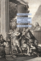 Commentary on the Pymander: Esoteric Classics 1631185888 Book Cover