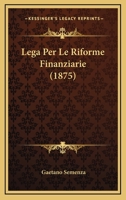 Lega Per Le Riforme Finanziarie (1875) 1120431786 Book Cover