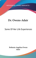 Dr. Owens-Adair; Some of her Life Experiences 1016255233 Book Cover