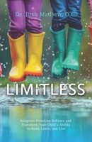 Limitless: Integrate Primitive Reflexes and Transform Your Child's Ability to Read, Learn, and Live B0DJFWGQDJ Book Cover