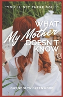 What My Mother Doesn't Know: Book I: The Rantings of Teagan Ann B0FLDVLMV2 Book Cover