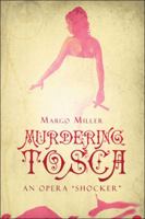 Murdering Tosca: An Opera "Shocker" 1604749938 Book Cover