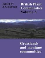 British Plant Communities, Volume 3: Grasslands and Montane Communities 0521627192 Book Cover