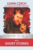 Learn Czech with Short Stories: Interlinear Czech to English 1834251214 Book Cover
