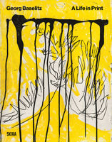 Baselitz: A Life in Print 8857254321 Book Cover