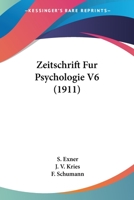 Zeitschrift Fur Psychologie V6 (1911) 1160882517 Book Cover