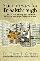 Your Financial Breakthrough: The ABCs of Turning Your Financial Crisis into Your Financial Breakthrough 098954432X Book Cover