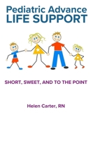 Pediatric Advance Life Support: Short, Sweet, and to the Point B08D54R9WW Book Cover