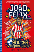 Soccer Rising Stars: Joao Felix 1802636757 Book Cover