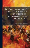 Die Theilnahme des 5. Armee-Korps an den kriegerischen Ereignissen gegen Oesterreich. (German Edition) 1023963450 Book Cover