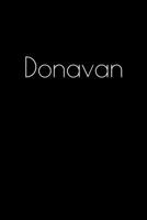 Donavan: Notebook / Journal / Diary - 6 x 9 inches (15,24 x 22,86 cm), 150 pages. Personalized for Donavan. 1693898586 Book Cover