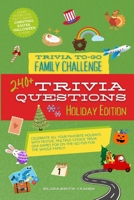 Holiday Edition - Trivia To-Go Family Challenge: 240+ of the BEST festive Q&A travel kids games for Christmas, Easter, Halloween, Thanksgiving & more! Smart, multiple-choice brain games for kids 8-12 B0CNTHXR6G Book Cover