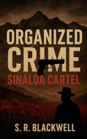 Organized Crime Sinaloa Cartel B0FNQJ2KNW Book Cover