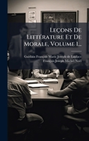 Leçons De LittÃ(c)rature Et De Morale, Volume 1... (French Edition) 1024656411 Book Cover