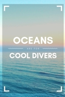 Oceans Are for Cool Divers: Comprehensive Scuba Diving Logbook For 100 Dives 1698873859 Book Cover