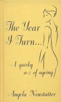 The Year I Turn...: An A-Z of Ageing 1783340002 Book Cover