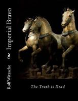 Imperial Bravo: The Truth is Dead 1718812434 Book Cover