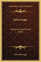 James Legge, Missionary and Scholar 1016160542 Book Cover