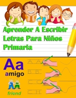 Aprender A Escribir Letras Para Niños Primaria: Primeros Ejercicios De Escritura Para Aprender Letras Y Números B08NF1RC3N Book Cover