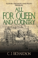 All for Queen and Country (Tudor Treason and Plot) 1739923847 Book Cover