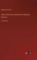 State of the Union Addresses of Benjamin Harrison: in large print 3368337831 Book Cover