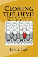 Cloning the Devil: The Guilt of Mediocrity 1522715851 Book Cover