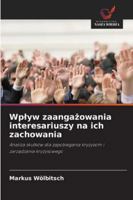 Wplyw zaangazowania interesariuszy na ich zachowania (Polish Edition) 6203573698 Book Cover